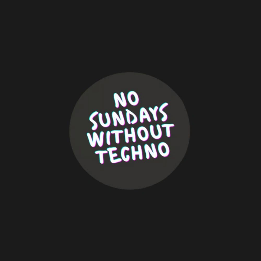 no sunday without techno